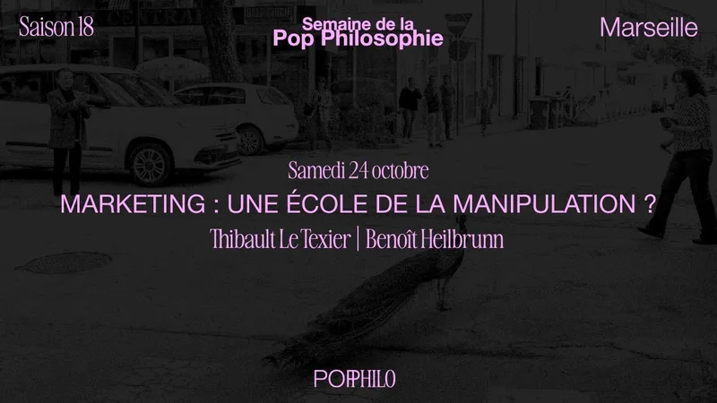 Le marketing : un pouvoir séducteur  - Semaine de la Pop Philosophie