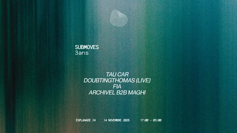 SUBMOVES 3ans W/ TAUCAR,DOUBTINGTHOMAS,FIA,ARCHIVEL & MAGHI
