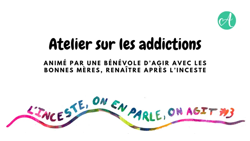 Atelier sur les addictions - L'inceste, on en parle, on agit !