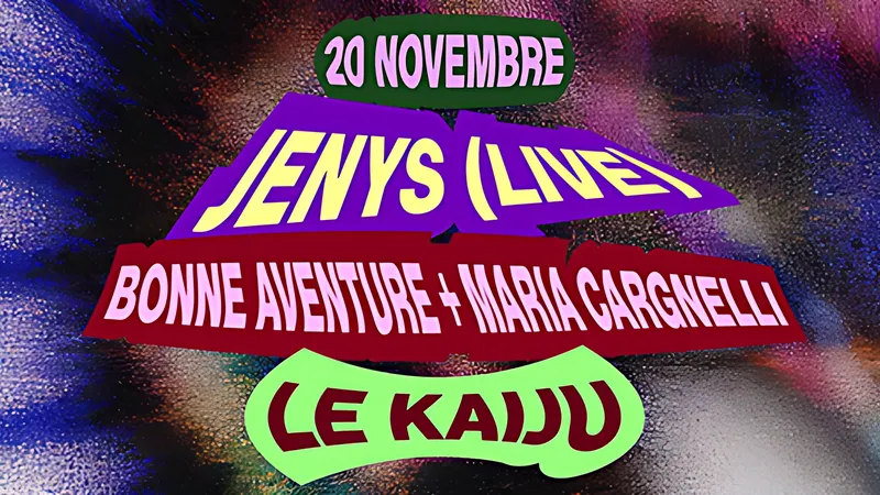 Dreamachine Festival - JENYS live * BONNE AVENTURE / MARIA CARGNELLI * LE KAIJU