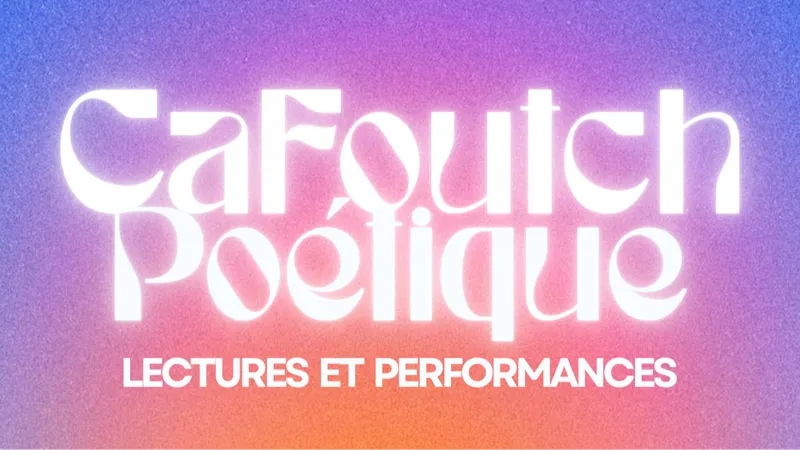 Cafoutch Poétique #7