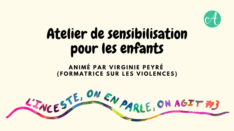 Atelier de sensibilisation pour les enfants - L'inceste, on en parle, on agit !