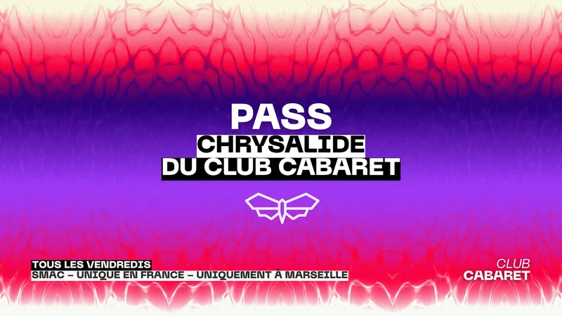 Pass chrysalide du club cabaret