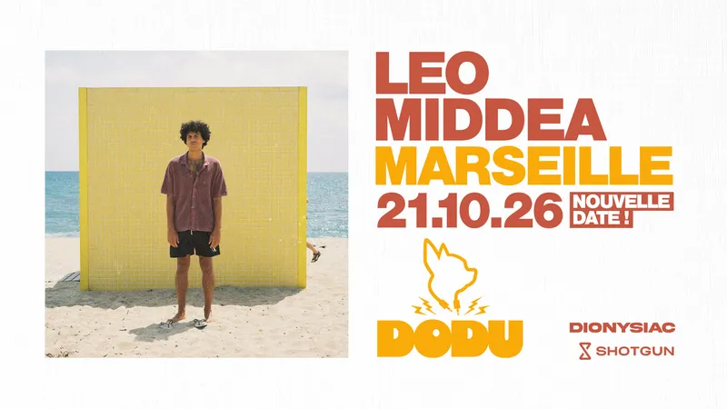 Leo Middea au Dodu - Marseille - Nouvelle Date