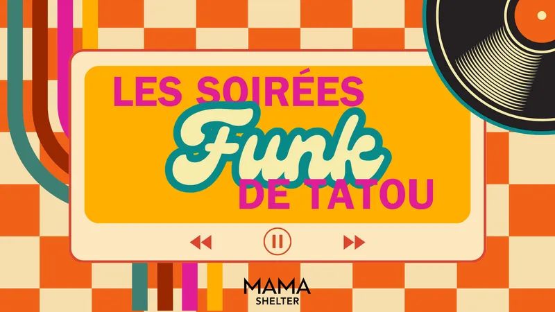 Les Soirées de Tatou x MAMA SHELTER